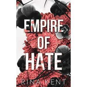 Empire of Hate: Special Edition Print -- Rina Kent